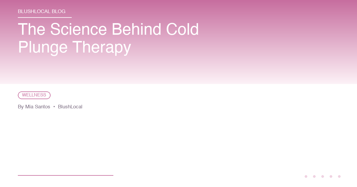 The Science Behind Cold Plunge Therapy